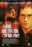 pelicula El Anyo Que Trafique Con Mujeres