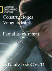 pelicula Construcciones Vanguardistas – Pantallas Extremas