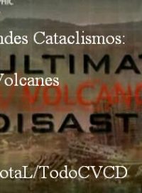 pelicula Grandes Cataclismos -Volcanes