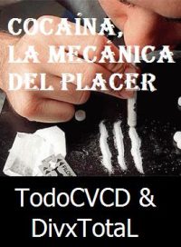 pelicula Cocaína, La Mecánica Del Placer