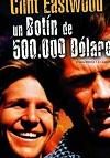 pelicula Un botin de 500000 dolares – Ciclo Clint eastwood