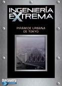 pelicula Ingenieria Extrema -Pirámide Urbana De Tokyo