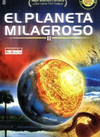 pelicula Planeta Milagroso II  Cap. 3 -Nuevas Fronteras