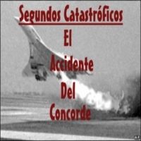 pelicula Segundos Catastróficos. El Accidente Del Concorde.