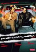 pelicula Crimen Desorganizado