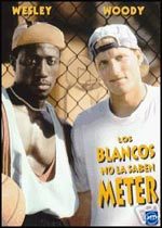 pelicula Los Blancos no la Saben Meter