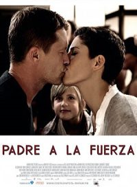 pelicula Padre A La Fuerza