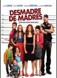 pelicula Desmadre De Madres