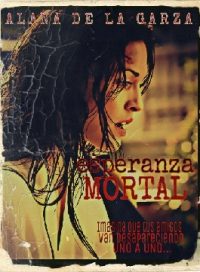 pelicula Esperanza Mortal