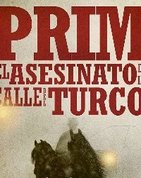 pelicula Prim, El Asesinato De La Calle Del Turco