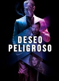 pelicula Deseo Peligroso