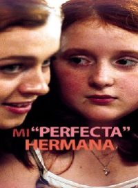 pelicula Mi Perfecta Hermana