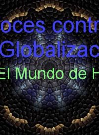 pelicula Voces contra la Globalizacion.3.El Mundo de Hoy