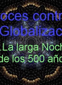 pelicula Voces contra la Globalizacion.6.La larga Noche de los 500 años