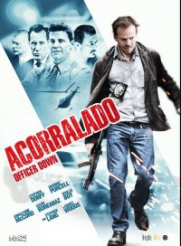 pelicula Acorralado (Officer Down)