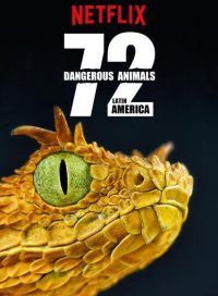 pelicula 72 Animales Peligrosos De America Latina