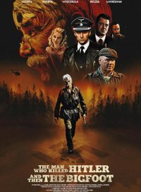 pelicula El Hombre Que Mato a Hitler y Despues a Bigfoot