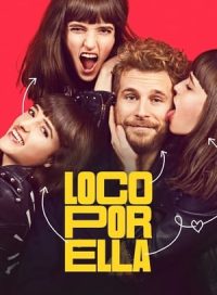 pelicula Loco por ella