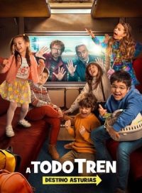 pelicula A todo tren: destino Asturias