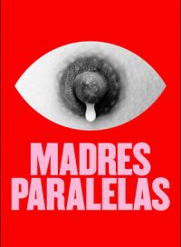 pelicula Madres paralelas