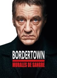 pelicula Bordertown: Murales de sangre