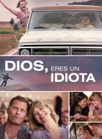 pelicula Dios, ¿por qué eres tan idiota?