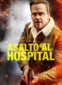 pelicula Asalto al hospital