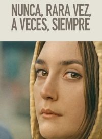 pelicula Nunca, casi nunca, a veces, siempre