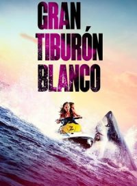 pelicula Gran tiburón blanco