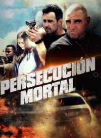 pelicula Persecución mortal