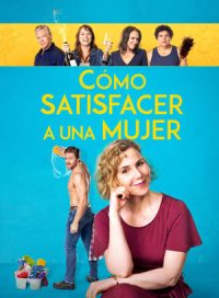 pelicula Cómo satisfacer a una mujer