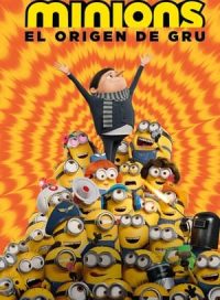 pelicula Minions: El origen de Gru