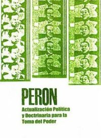 pelicula Perón: actualización política y doctrinaria para la toma del poder