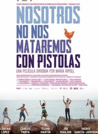 pelicula Nosotros no nos mataremos con pistolas