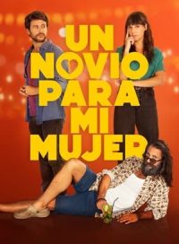 pelicula Un novio para mi mujer