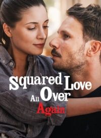 pelicula Squared Love All Over Again