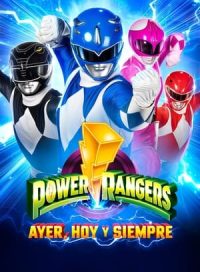 pelicula Mighty Morphin Power Rangers: Ayer, hoy y siempre