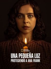 pelicula Una pequeña luz: Protegiendo a Ana Frank