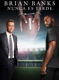 pelicula Brian Banks: Nunca es tarde