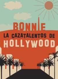 pelicula Bonnie. La cazatalentos de Hollywood