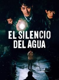 pelicula El silencio del agua (Only the River Flows)