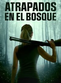 pelicula Atrapados en el bosque