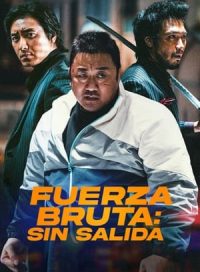 pelicula Fuerza Bruta: Sin Salida