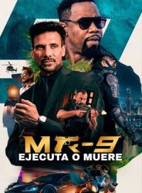 pelicula MR-9: Ejecuta o muere