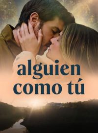 pelicula Alguien como tú