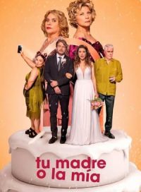 pelicula Tu madre o la mía: Guerra de suegras